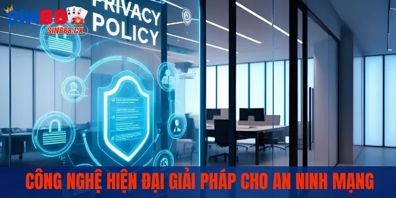 Công nghệ bảo mật hiện đại giải pháp cho an ninh mạng