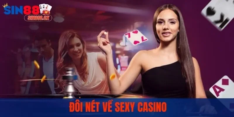 Đôi nét về Casino Sexy