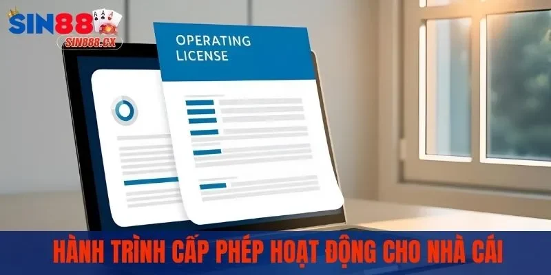 Hành trình cấp phép hoạt động cho nhà cái