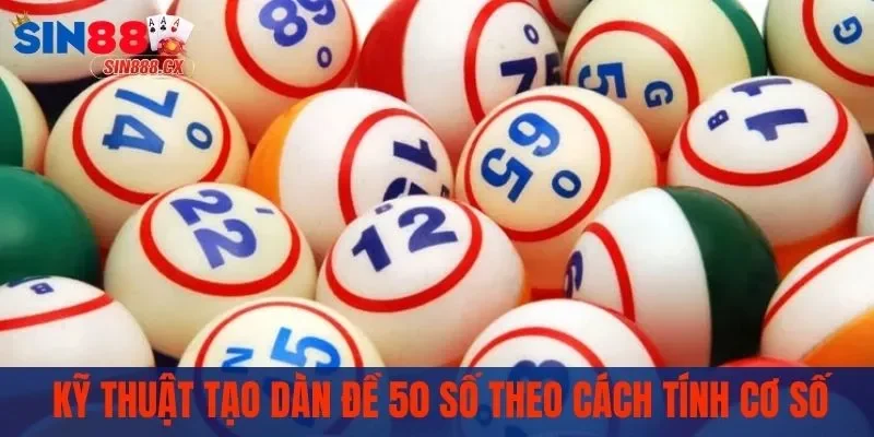 Kỹ thuật nuôi dàn 50 số đề dựa theo cách tính cơ số