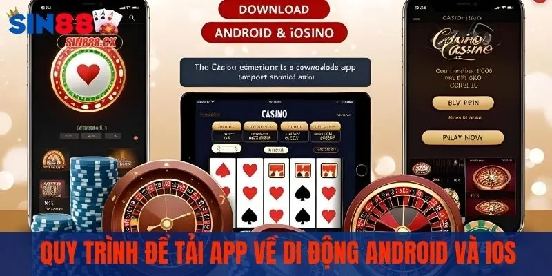 Quy trình để tải app về di động Android và iOS 