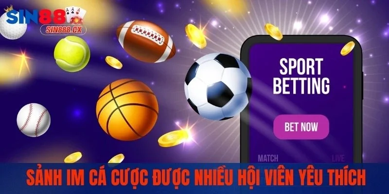 Sảnh IM cá cược được nhiều hội viên yêu thích