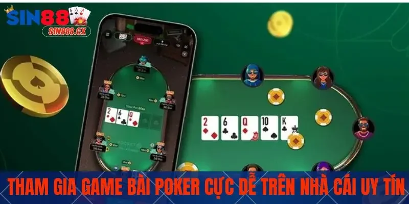 Tham gia Game bài Poker cực dễ trên nhà cái uy tín