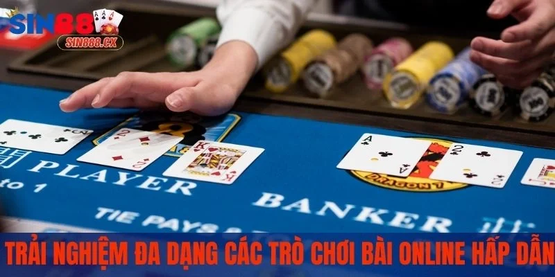 Trải nghiệm đa dạng các trò chơi bài online  hấp dẫn