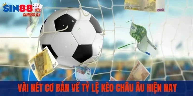 Vài nét về tỷ lệ kèo châu Âu tại web